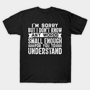 I'm sorry but I don't know any words small enough for to understand T-Shirt